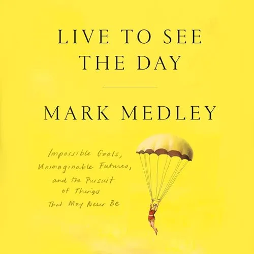 Live to See the Day By Mark Medley